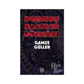 Durmuş Saatler Dükkanı - Gamze Güler