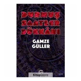 Durmuş Saatler Dükkanı - Gamze Güler