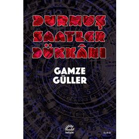 Durmuş Saatler Dükkanı - Gamze Güller