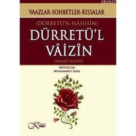 DÜRRETÜ´N-NÂSIHÎN DÜRRETÜ´L VÂIZÎN VAAZLAR, SOHBETLER, KISSALAR - OSMAN HOPAVÎ