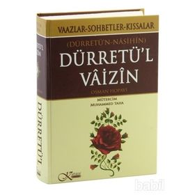 DÜRRETÜ´N-NÂSIHÎN DÜRRETÜ´L VÂIZÎN VAAZLAR, SOHBETLER, KISSALAR - OSMAN HOPAVÎ