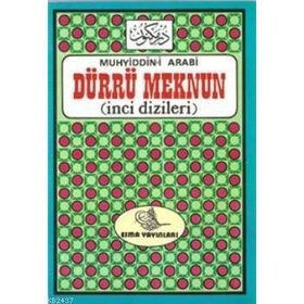 DÜRRÜ MEKNUN İNCİ DIZILERI - MUHYIDDIN ARABI, ŞEVKET GÜREL