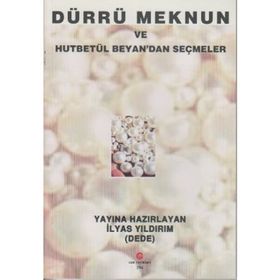 DÜRRÜ MEKNUN VE HUTBETÜL BEYAN'DAN SEÇMELER - İLYAS YILDIRIM