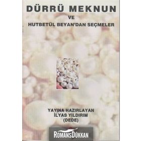 DÜRRÜ MEKNUN VE HUTBETÜL BEYAN'DAN SEÇMELER - İLYAS YILDIRIM
