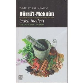 DÜRRÜ'L-MEKNUN DERVİŞ MUHAMMED BIN EŞ-ŞEYH AHMED EL-ANKARAVI (SAKLI İNCİLER) - AYLIN KOÇ;ZUHAL KÜLTÜRAL