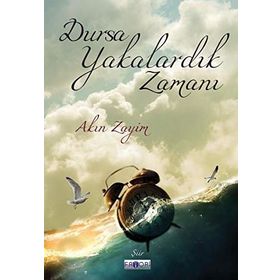 Dursa Yakalardık Zamanı - Akın Zayim