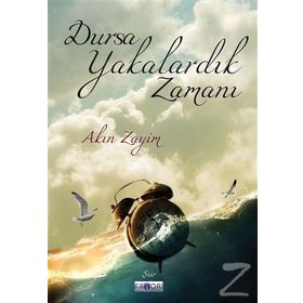 Dursa Yakalardık Zamanı - Akın Zayim