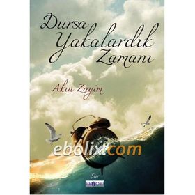 Dursa Yakalardık Zamanı - Akın Zayim