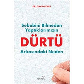 Dürtü: Sebebini Bilmeden Yaptıklarımızın Arkasındaki Neden-David Lewis