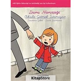 Duru Narçiçeği Okula Gitmek İstemiyor - Laurance Gillot