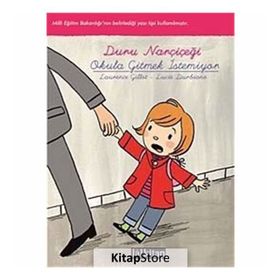 Duru Narçiçeği Okula Gitmek İstemiyor - Lucie Durbiano Laurence Gillot Laurance Gillot