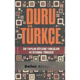 DURU TÜRKÇE SIK YAPILAN SÖYLEME YANLIŞLARI VE İSTANBUL TÜRKÇESI - ASIM YILDIRIM