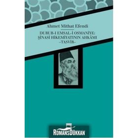 Durub-ı Emsal-i Osmaniye Şinasi Hikemiyatının Ahkamı - Tasvir - ahmed mithad efendi