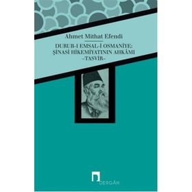 Durub-ı Emsal-i Osmaniye Şinasi Hikemiyatının Ahkamı - Tasvir - ahmed mithad efendi