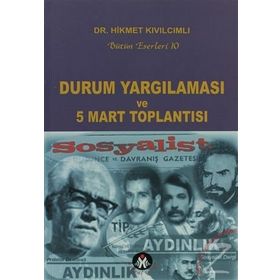 DURUM YARGILAMASI VE 5 MART TOPLANTISI - HIKMET KIVILCIMLI
