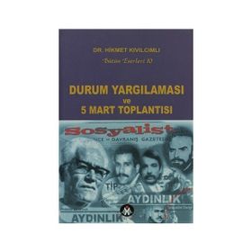 DURUM YARGILAMASI VE 5 MART TOPLANTISI - HIKMET KIVILCIMLI