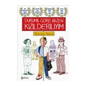 Duruma Göre Bazen Kızılderiliyim - Sherman Alexie