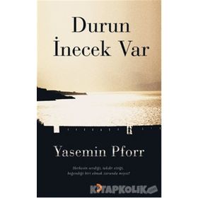 DURUN İNECEK VAR - YASEMIN PFORR