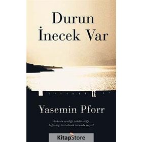 DURUN İNECEK VAR - YASEMIN PFORR