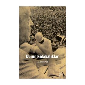 Durun Kalabalıklar - Ali Erdal