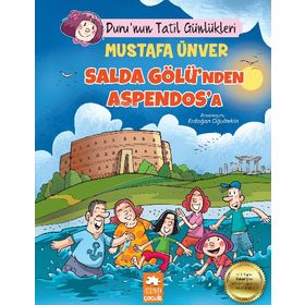 Duru'nun Tatil Günlükleri - Salda Gölü'nden Aspendos'a - Eksik Parça Yayınları