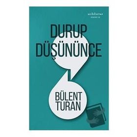 Durup Düşününce - Bülent Turan