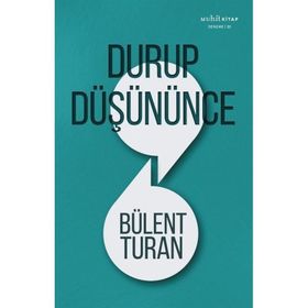 Durup Düşününce - Bülent Turan