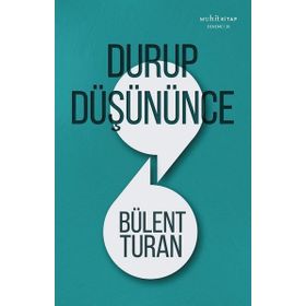 Durup Düşününce Bülent Turna