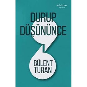 Durup Düşününce Bülent Turna