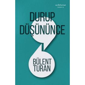 Durup Düşününce Bülent Turna