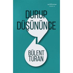 Durup Düşününce Bülent Turna