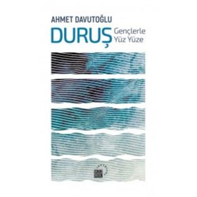 Duruş: Gençlerle Yüz Yüze - Ahmet Davutoğlu
