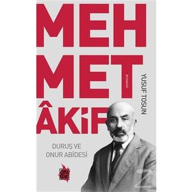 Duruş ve Onur Abidesi Mehmet Akif - Yusuf Tosun