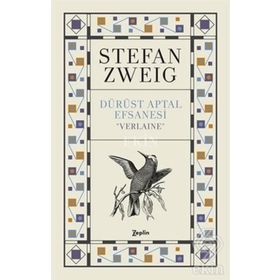 Dürüst Aptal Efsanesi ’’Verlaıne’’ - stephan zweig