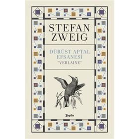 Dürüst Aptal Efsanesi ’’Verlaıne’’ - stephan zweig