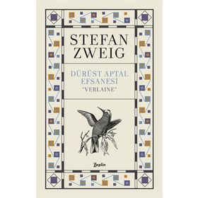 Dürüst Aptal Efsanesi ’’Verlaıne’’ - stephan zweig