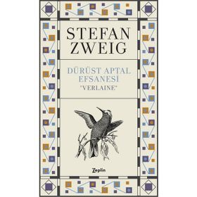 Dürüst Aptal Efsanesi ’’Verlaıne’’ - stephan zweig