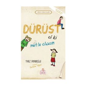 DÜRÜST OL KI MUTLU OLASIN - YAVUZ BAHADIROĞLU