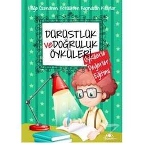 Dürüstlük ve Doğruluk Öyküleri - Saide Nur Dikmen