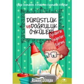 Dürüstlük ve Doğruluk Öyküleri - Saide Nur Dikmen