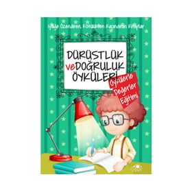 Dürüstlük ve Doğruluk Öyküleri - Saide Nur Dikmen