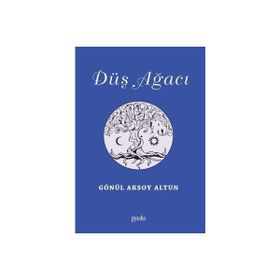 Düş Ağacı - Gönül Aksoy Altun