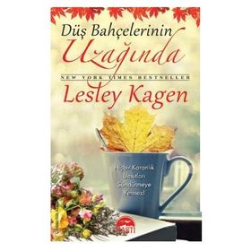 DÜŞ BAHÇELERININ UZAĞINDA - LESLEY KAGEN