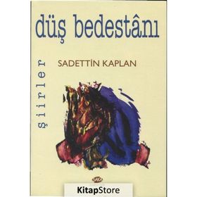 DÜŞ BEDESTANI - SADETTIN KAPLAN