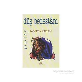 DÜŞ BEDESTANI - SADETTIN KAPLAN
