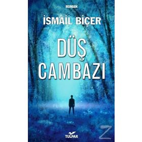 Düş Cambazı - İsmail Biçer