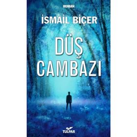 Düş Cambazı - İsmail Biçer