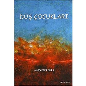 DÜŞ ÇOCUKLARI - MUZAFFER CURA