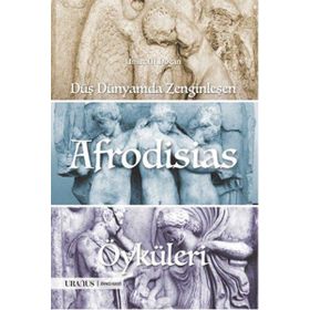 Düş Dünyamda Zenginleşen Afrodisias Öyküleri - Umut M. Doğan