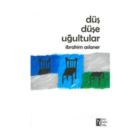 Düş Düşe Uğultular - İbrahim Aslaner